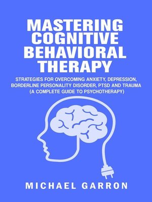 cover image of Mastering Cognitive Behavioral Therapy
